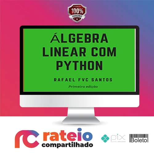 Álgebra Linear com Python - Rafael F.V.C. Santos