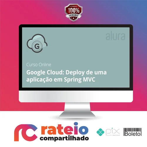 Google Cloud: Deploy de Uma Aplicação em Spring Mvc - Alura