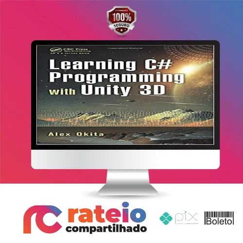 Learning C # Programming With Unity 3D 2Nd Edition - Alex Okita [Inglês]