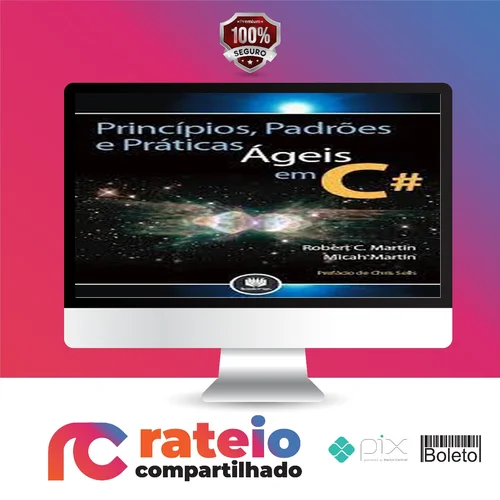 Princípios Padrões e Práticas Ágeis em C# - Robert C. Martin (Tio Bob)