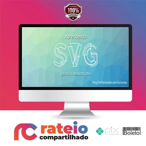 Aprendendo Svg do Inicio ao Avançado - Willian Justen de Vasconcellos