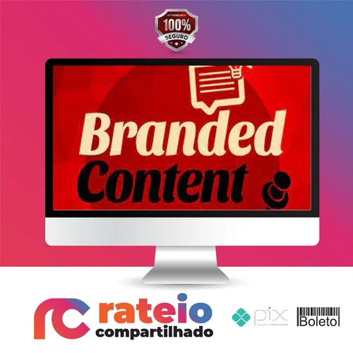 Branded Content: Conteúdo Estratégico Para Marcas - Luísa Barwinski