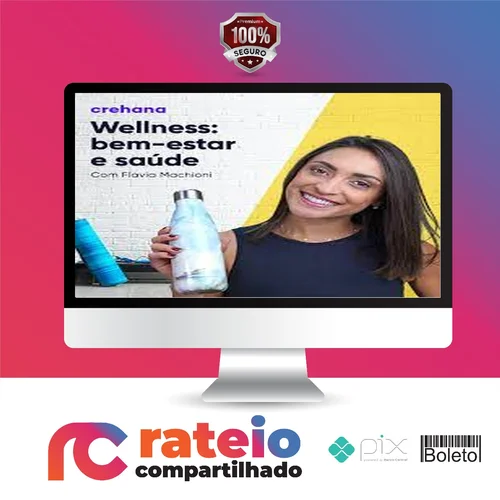 Wellness: Bem Estar e Saúde - Flavia Machioni