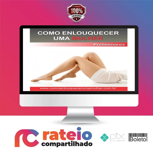 Como Enlouquecer uma Mulher na Cama - Léo