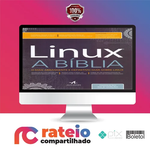 Linux: A Bíblia - Editora Alta Books