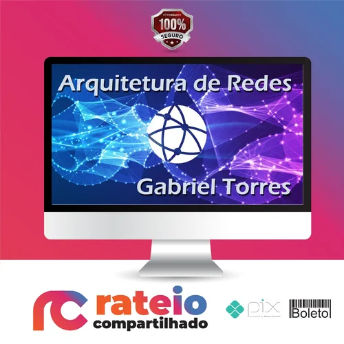 Arquitetura de Redes - Gabriel Torres