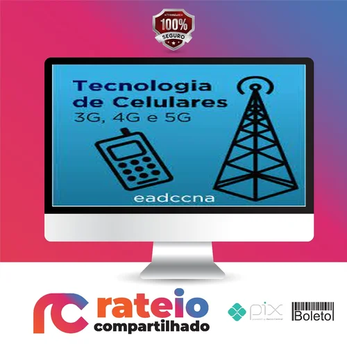 Tecnologia de Celulares (3g, 4g, 5g) - EADCCNA