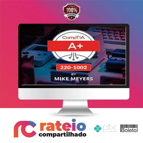 TOTAL CompTIA A+ Certification (220-1002) - Mike Meyes [INGLÊS]