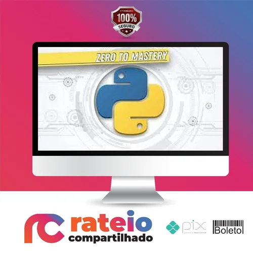 Complete Python Developer Zero to Mastery - Andrei Neagoie [INGLÊS]