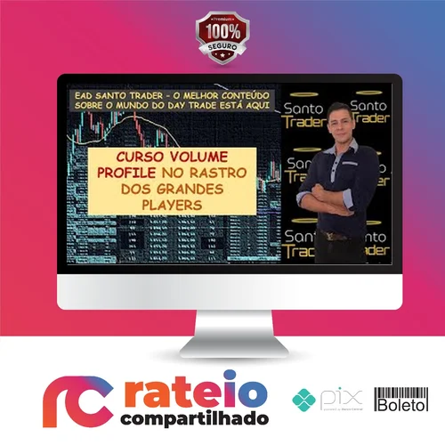 Volume Profile No Rastro dos Grandes Players - Oliver Santo Trader