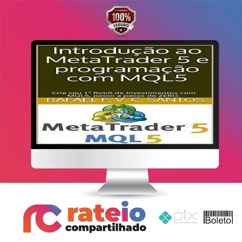 Crie Seu Primeiro Robô Utilizando Mql5 - Rafael F. V. C. Santos