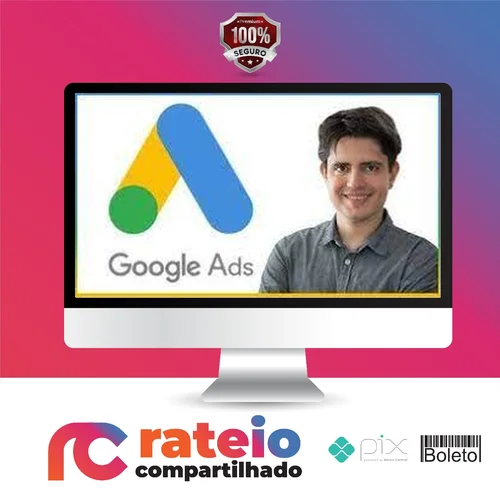 Curso Google Ads (Adwords) com Foco em Pequeno Orçamento - Mauricio Alexandre