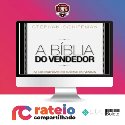 A Bíblia do Vendedor - Stephan Schiffman