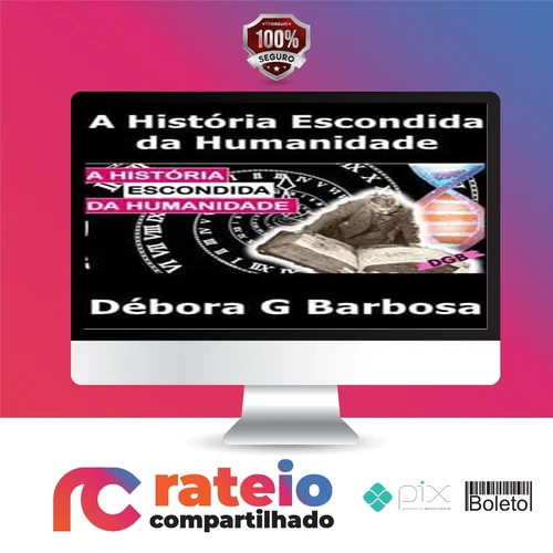 A História Escondida Da Humanidade - Débora G Barbosa